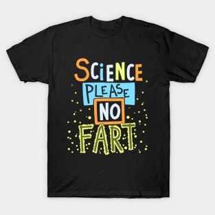 Science Please No Fart T-Shirt